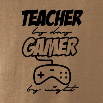 Teacher by Day Gamer by Night