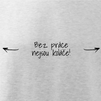 Bez práce nejsou koláče
