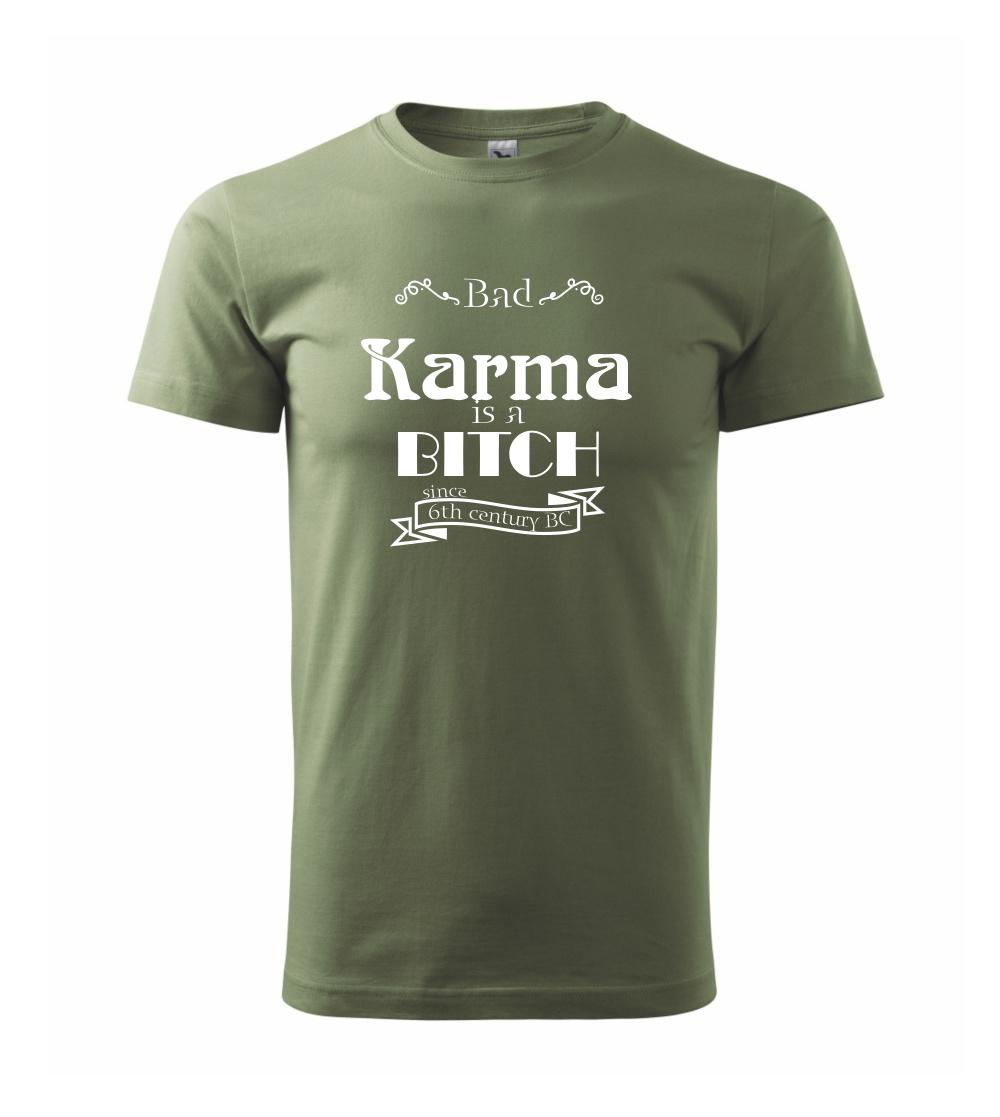Bad Karma is a Bitch Bad Karma is a Bitch