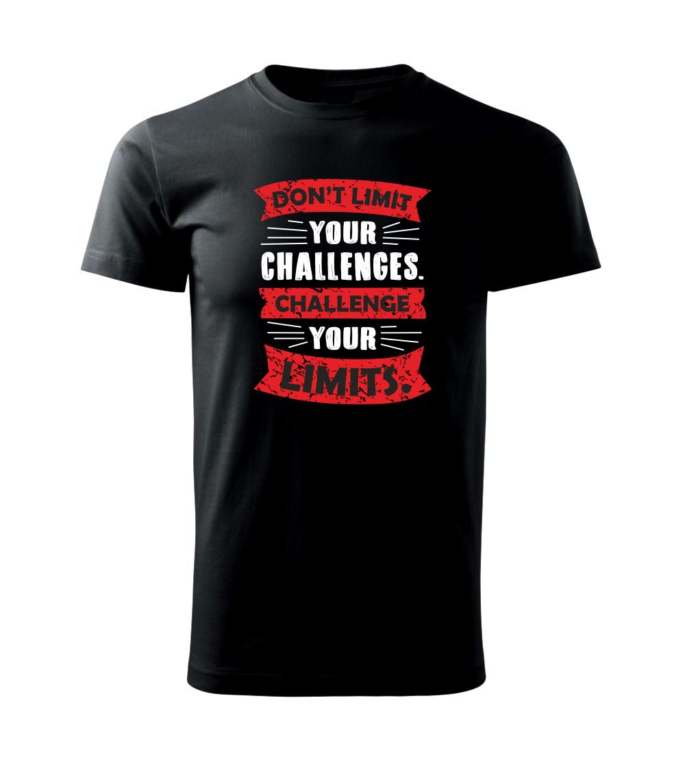 Challenge your limits Challenge your limits