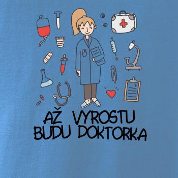 Až vyrostu budu doktorka