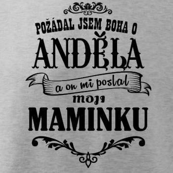 Požádal - a jsem boha o anděla a on mi poslal moji maminku