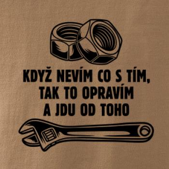 Když nevím co s tím, tak to opravím a jdu od toho