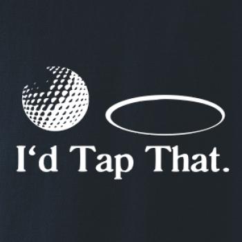 Golf - I'd tap that Golf - I'd tap that