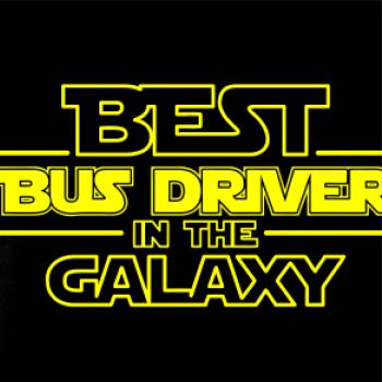 Best bus driver in galaxy