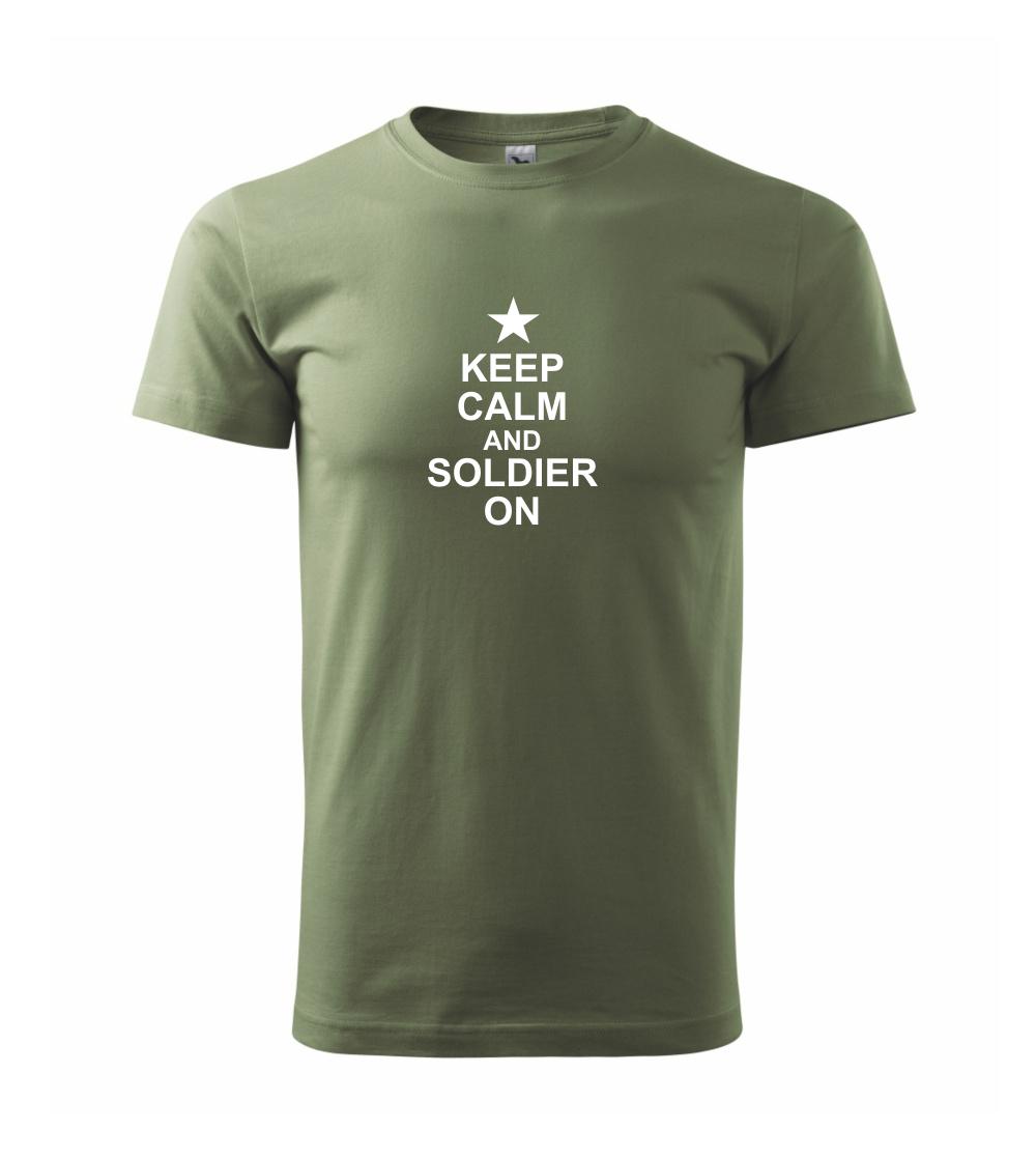 Keep calm and soldier on Keep calm and soldier on