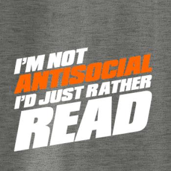 I'm not antisocial i'd just rather read