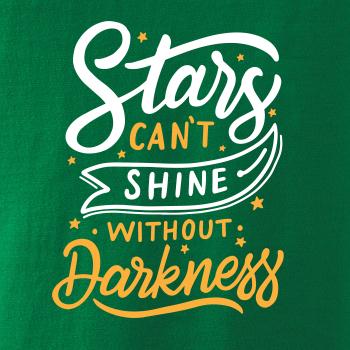 Stars Can't Shine Without Darkness