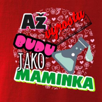 Až vyrostu budu jako maminka - chemik