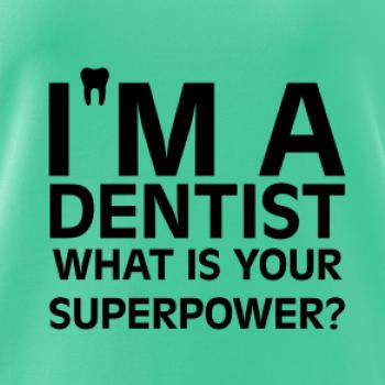 I Am A Dentist So What is Your Superpower