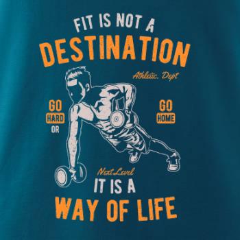 Fit Is Not A Destination Fit Is Not A Destination