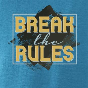 Break the rules