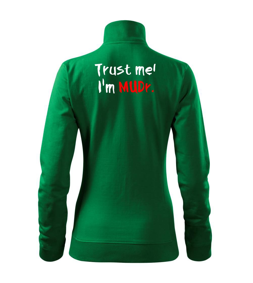 Trust me I´m  MUDr. / Věř mi jsem MUDR. - Mikina dámská Viva bez kapuce