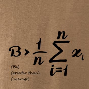 Be greater than average