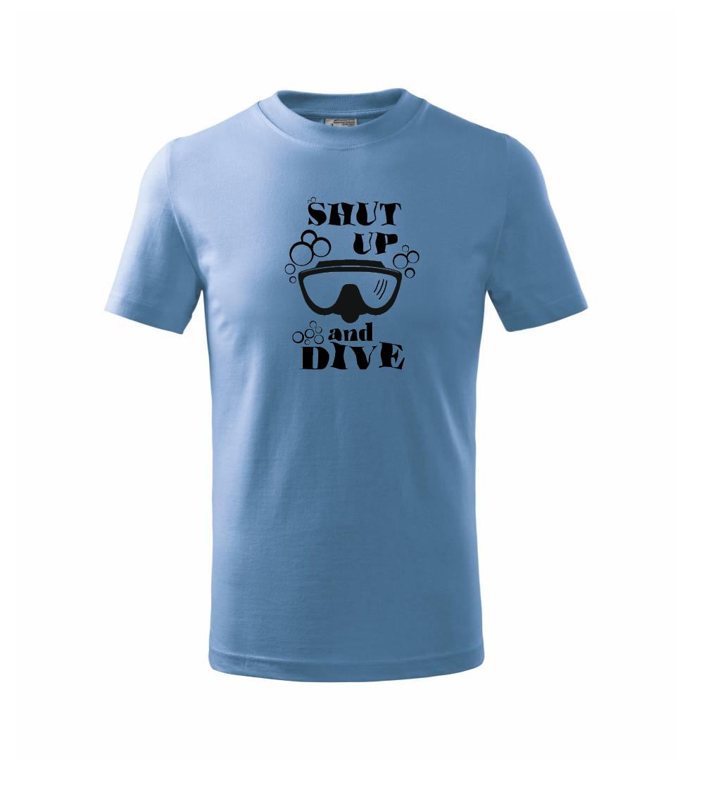 Shut up and dive