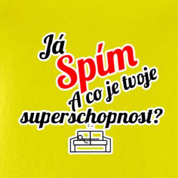 Já spím - tvoje superschopnost? šikmý nápis