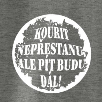 Kouřit nepřestanu, ale pít budu dál