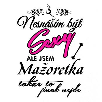 Nesnáším být sexy - Mažoretka Nesnáším být sexy - Mažoretka