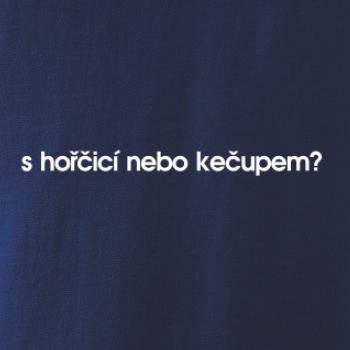S hořčicí nebo kečupem?