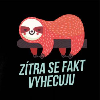 Zítra se fakt vyhecuju
