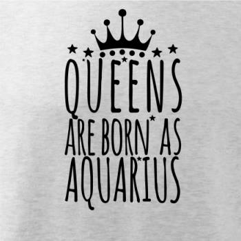 Queens are born as Aquarius - Vodnář