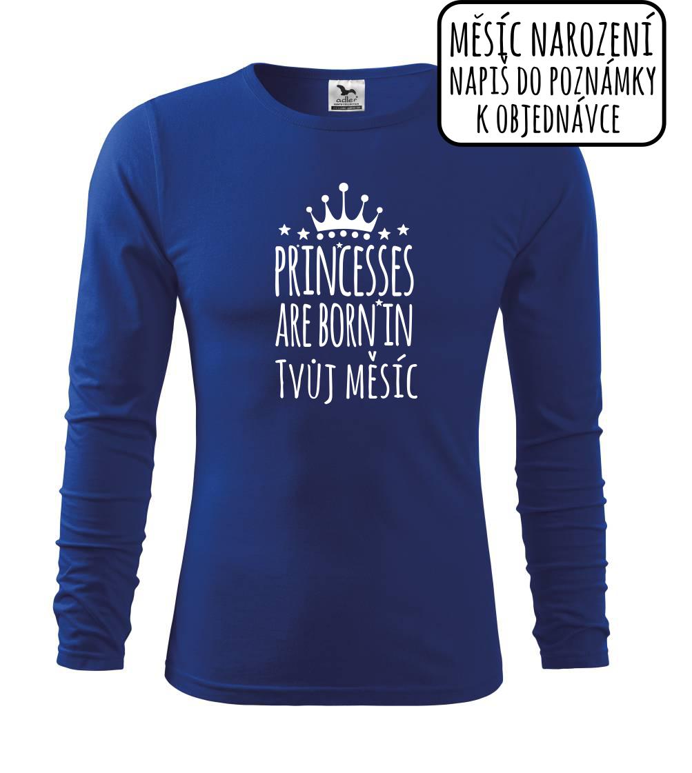 Princesses are born in (vlastní nápis měsíc narození) Princesses are born in (vlastní nápis měsíc narození)