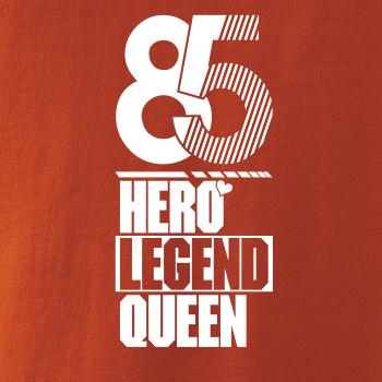 Hero, Legend, King x Queen 1985