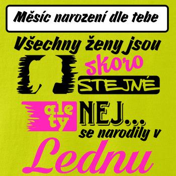 Všechny ženy jsou skoro stejné - Nej...  (vlastní nápis měsíc narození)