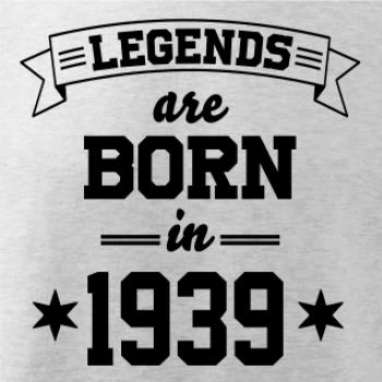 Legends are born in 1939