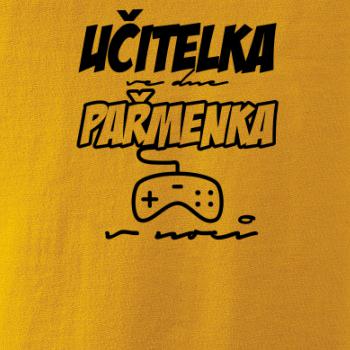 Učitel/učitelka ve dne, pařmen/pařmenka v noci
