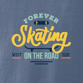 Forever skateing on the road