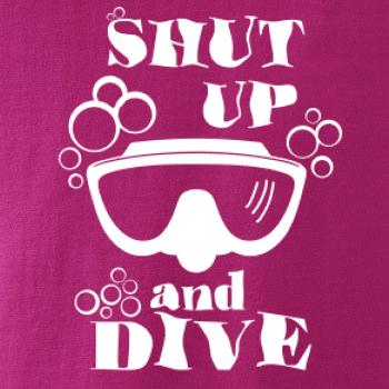 Shut up and dive Shut up and dive