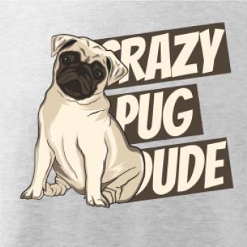 Crazy pug dude