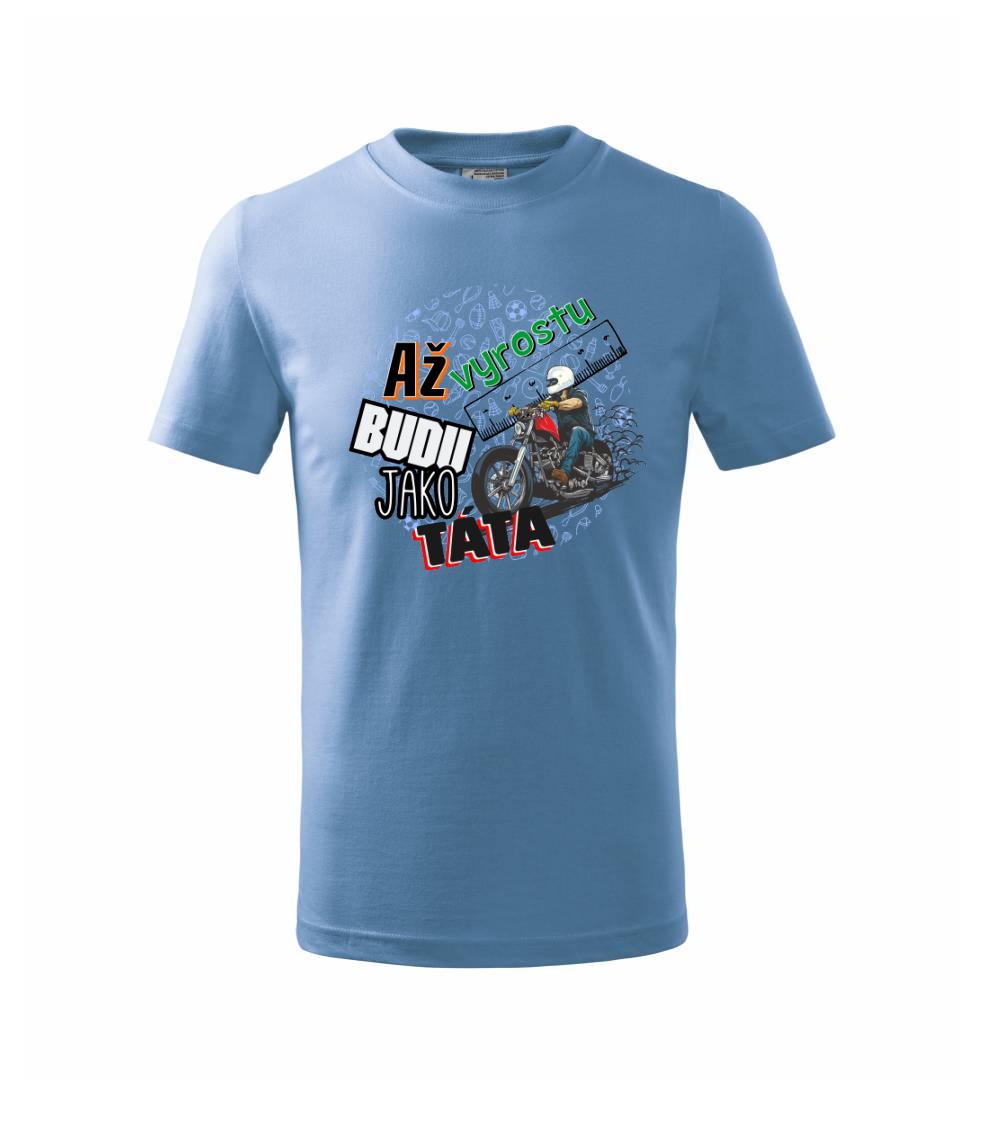 Až vyrostu budu jako táta - chopper