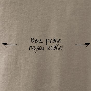 Bez práce nejsou koláče