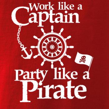 Work Like A Captain Party Like A Pirate