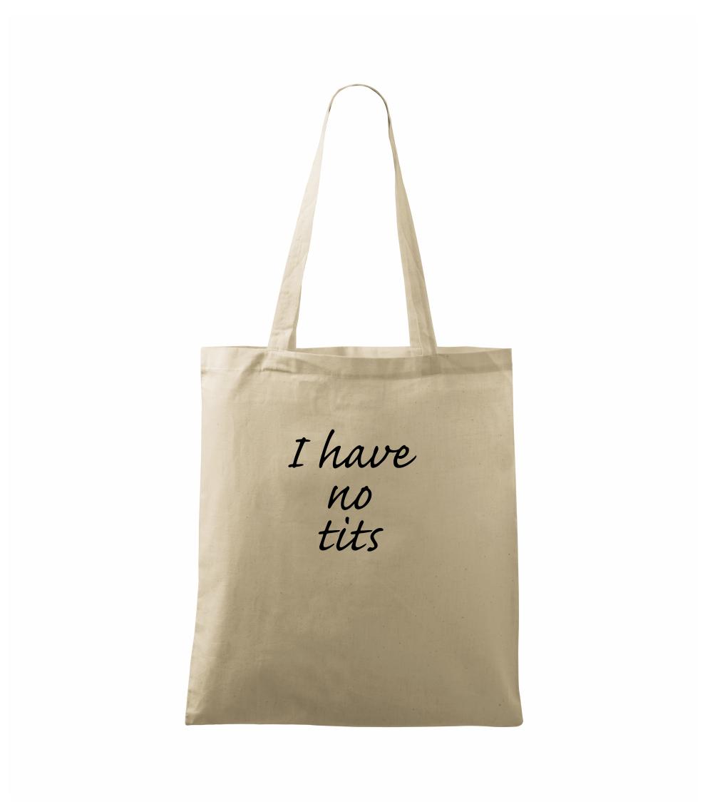I have no tits - Taška malá