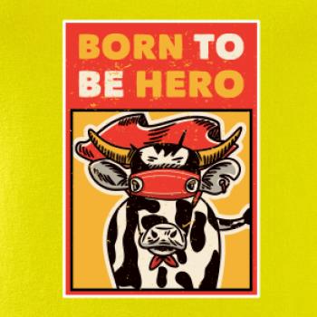 Born to be hero