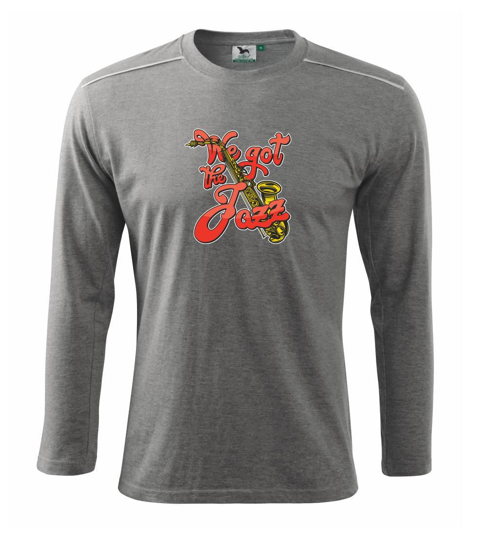 We got the Jazz - Triko s dlouhým rukávem Long Sleeve