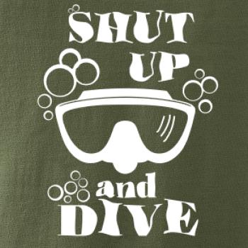 Shut up and dive Shut up and dive