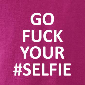 Go fuck your selfie