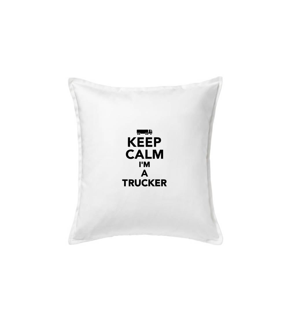 Keep calm im a trucker