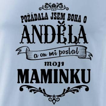 Požádal - a jsem boha o anděla a on mi poslal moji maminku