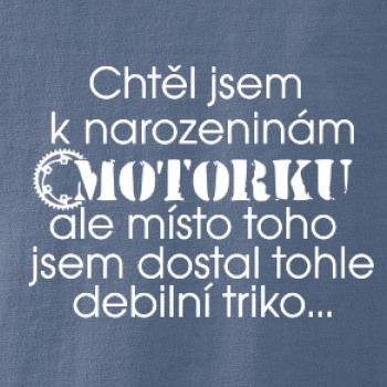 Chtěl jsem dostat motorku - narozeniny Chtěl jsem dostat motorku - narozeniny