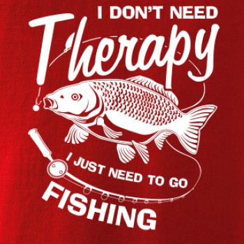 I dont need therapy - fishing I dont need therapy - fishing