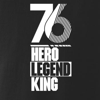 Hero, Legend, King x Queen 1976
