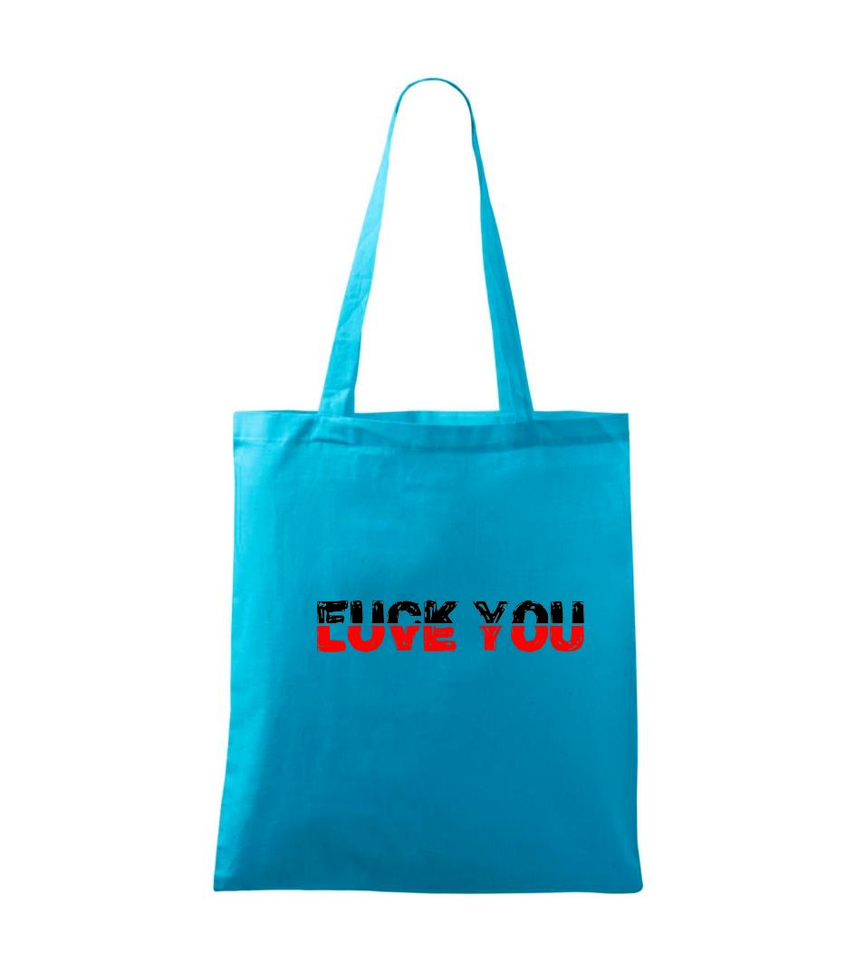 Love you fuck you - Taška malá