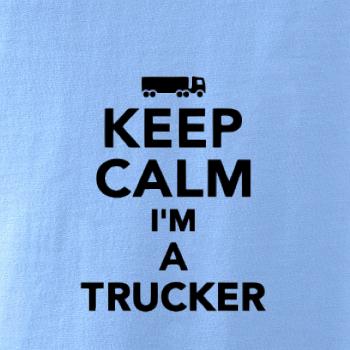 Keep calm im a trucker