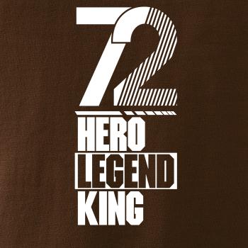 Hero, Legend, King x Queen 1972