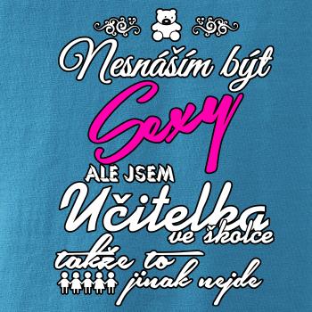 Nesnáším být sexy - Učitelka ve školce